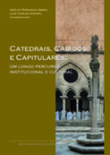 CATEDRAIS, CABIDOS, E CAPITULARES: um longo percurso institucional e cultural