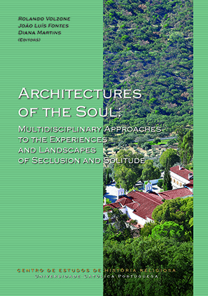 Architectures of the Soul: Multidisciplinary approaches to the experiences and landscapes of seclusion and solitude 